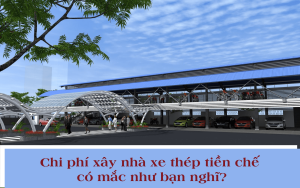 chi-phi-xay-nha-xe-thep-tien-che-co-mac-nhu-ban-nghi