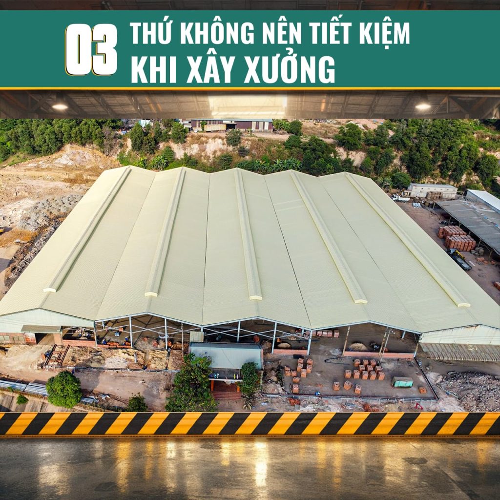 3 Thứ không nên tiết kiệm khi xây xưởng